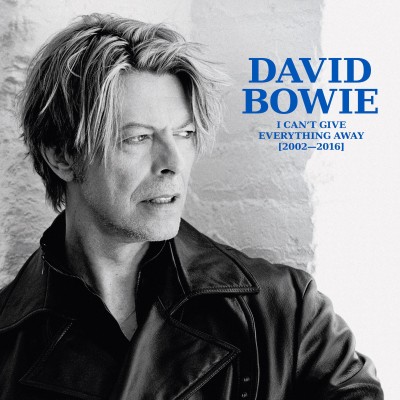 David Bowie - I Can’t Give Everything Away (2002 - 2016)